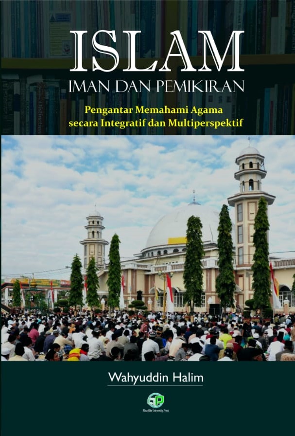 Islam iman dan pemikiran : pengantar untuk memahami agama secara intergratif dan multiperspektif