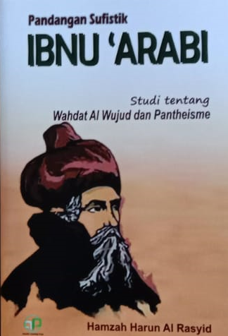 Pandangan sufistik Ibnu ‘Arabi: studi tentang wahdat al wujud dan pantheisme