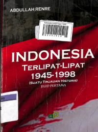 indonesia terlipat-lipat 1945-1998 (suatu tuinjauan historis)