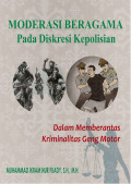 Moderasi beragama pada diskresi kepolisian dalam memberantas kriminalitas geng motor