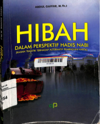 HIBAH DALAM PERSPEKTIF HADIS NABI ( Kajian Tematik Terhadap Alternatif Pembagian Harta )