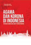 Agama dan Korona di Indonesia (Integrasi Agama dan Ilmu di Tengah Pandemi)