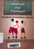 Idealisasi atau politisasi?