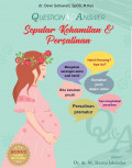 Question and answer: seputar kehamilan dan persalinan