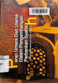 Peran Umara dan Ulama dalam Pengembangan Perbankan Syariah : Kasus Bank Pembiayaan Rakyat Syariah