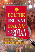 Politik Islam dalam sorotan: ketegangan antara pemikiran dan aksi