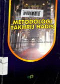 Metodologi takhrij hadis: terjemahan kitab thuruq takhrij al-hadis karya Doktor Syekh Sa'd Ibn Abdillah Al-Hamid