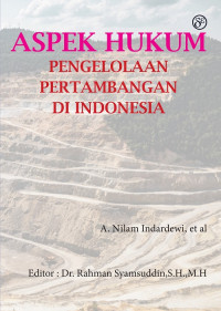 Image of Aspek Hukum Pengelolaan Pertambangan di Indonesia