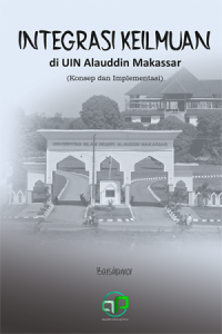 Image of Integrasi keilmuan di UIN Alauddin Makassar (konsep dan implementasi)