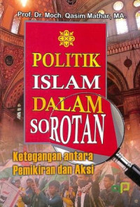 Image of Politik Islam dalam sorotan: ketegangan antara pemikiran dan aksi